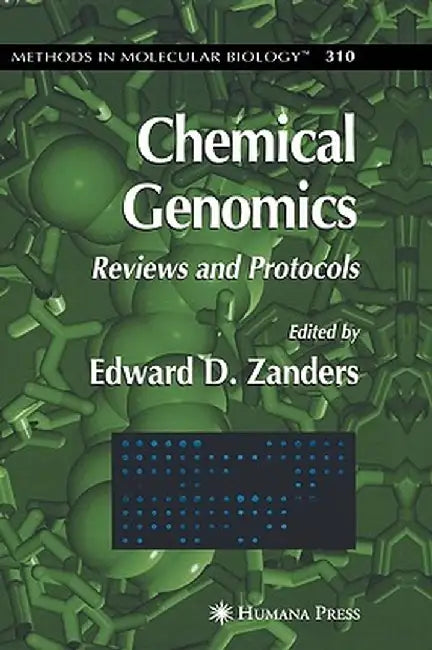 Chemical Genomics: Reviews and Protocols by Edward D. Zanders