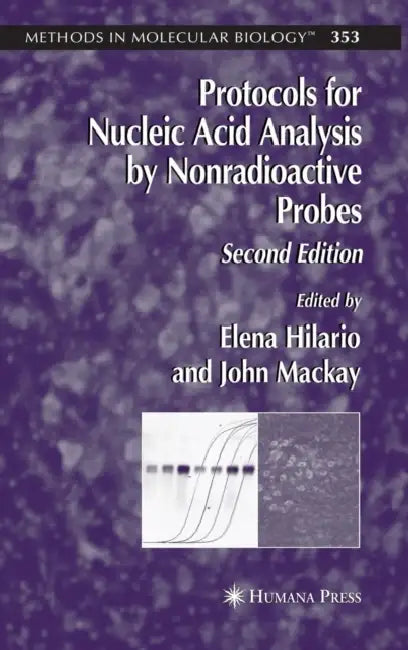Protocols for Nucleic Acid Analysis by Nonradioactive Probes by Elena Hilario, John F. MacKay