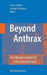 Beyond Anthrax: The Weaponization of Infectious Diseases by Larry I. Lutwick