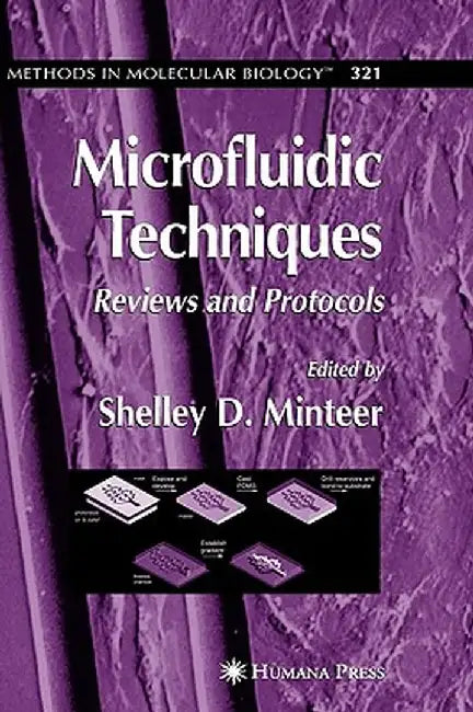 Microfluidic Techniques: Reviews and Protocols by Shelley D. Minteer