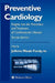 Preventive Cardiology: Insights Into the Prevention and Treatment of Cardiovascular Disease by Jo Anne Micale Foody