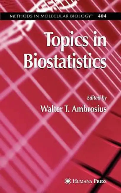 Topics in Biostatistics by Walter T. Ambrosius