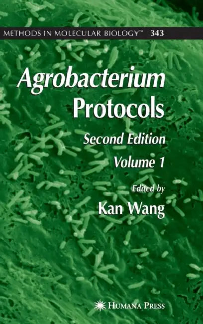 Agrobacterium Protocols: Volume I by Kan Wang