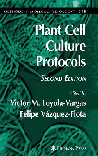 Plant Cell Culture Protocols by Víctor M. Loyola-Vargas, Felipe Vázquez-Flota