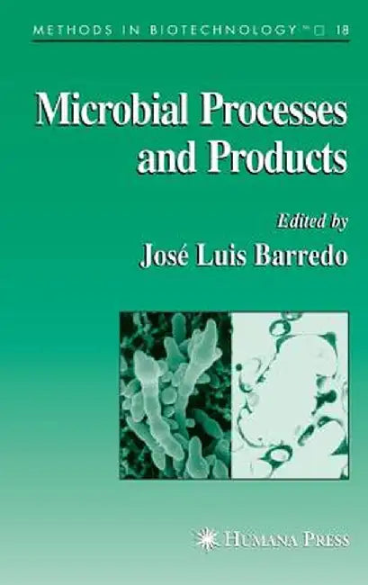 Microbial Processes and Products by José-Luis Barredo