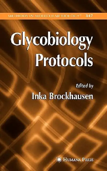 Glycobiology Protocols by Inka Brockhausen