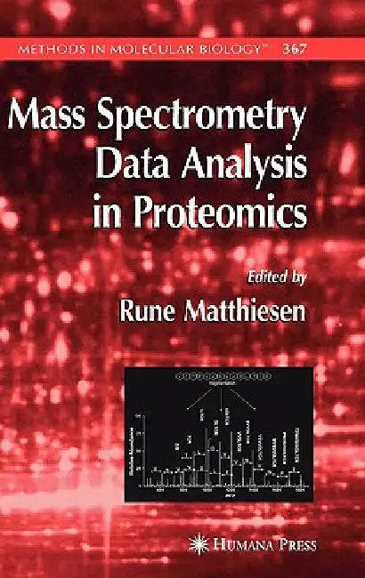 Mass Spectrometry Data Analysis in Proteomics by Rune Matthiesen