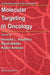 Molecular Targeting in Oncology by Howard L. Kaufman