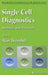 Single Cell Diagnostics: Methods and Protocols by Alan R. Thornhill