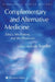Complementary and Alternative Medicine: Ethics, the Patient, and the Physician by Lois Snyder