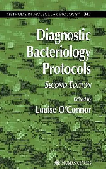 Diagnostic Bacteriology Protocals: by Louise O'Connor