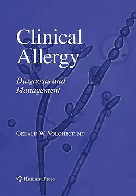 Clinical Allergy: Diagnosis and Management by Gerald W. Volcheck