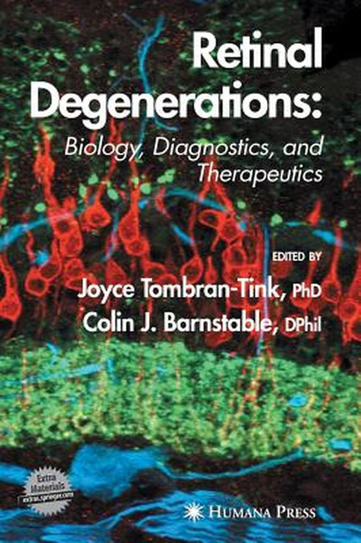 Retinal Degenerations: Biology, Diagnostics, and Therapeutics [With CD-ROM] by Joyce Tombran-Tink