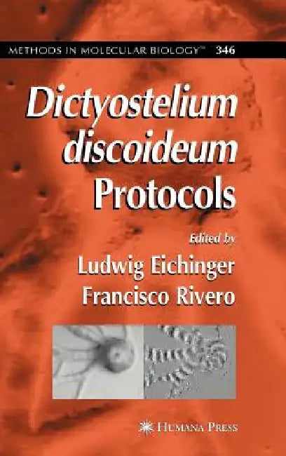 Dictyostelium Discoideum Protocols by Ludwig Eichinger