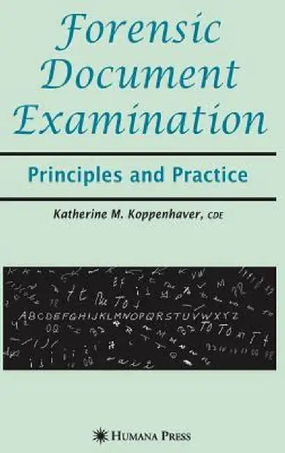 Forensic Document Examination: Principles and Practice by Katherine M. Koppenhaver