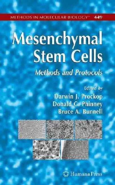 Mesenchymal Stem Cells: Methods and Protocols by Darwin J. Prockop, Donald G. Phinney, Bruce A. Bunnell