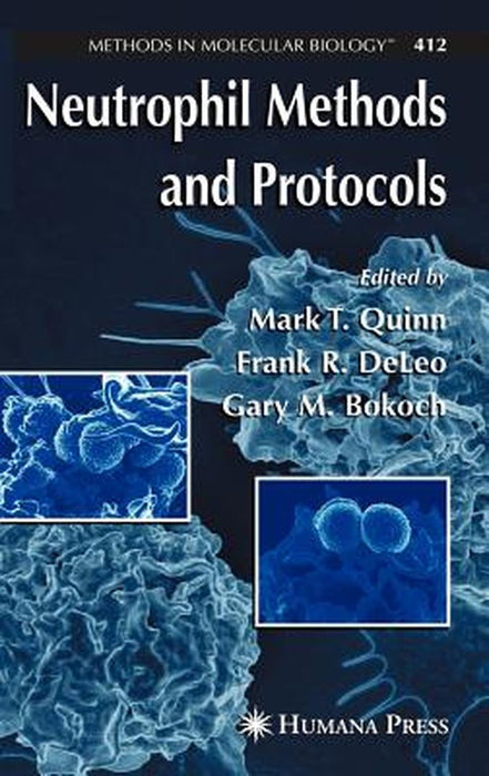 Neutrophil Methods and Protocols by Mark T. Quinn