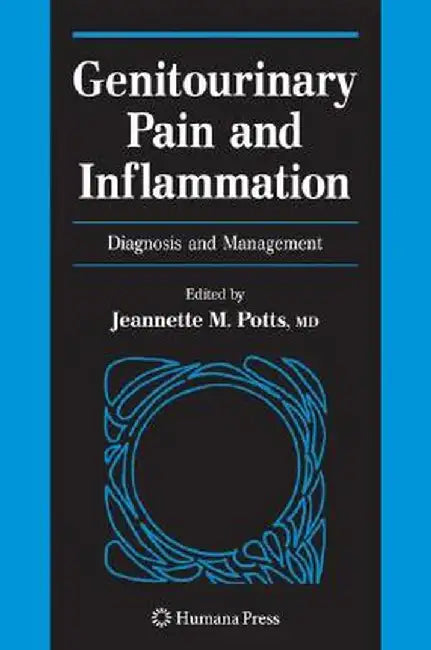 Genitourinary Pain and Inflammation:: Diagnosis and Management by Jeannette M. Potts
