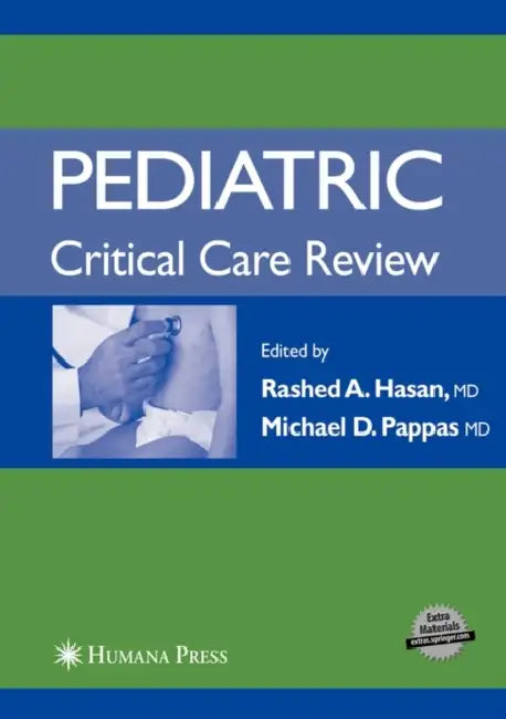 Pediatric Critical Care Review by Rashed A. Hasan