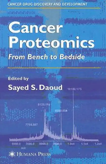 Cancer Proteomics: From Bench to Bedside by Sayed S. Daoud
