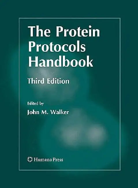 The Protein Protocols Handbook by John M. Walker