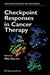 Checkpoint Responses In Cancer Therapy by Wei Dai