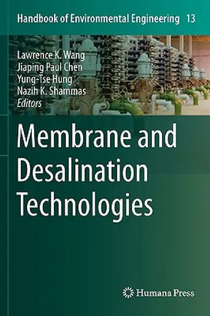 Membrane and Desalination Technologies by Lawrence K. Wang