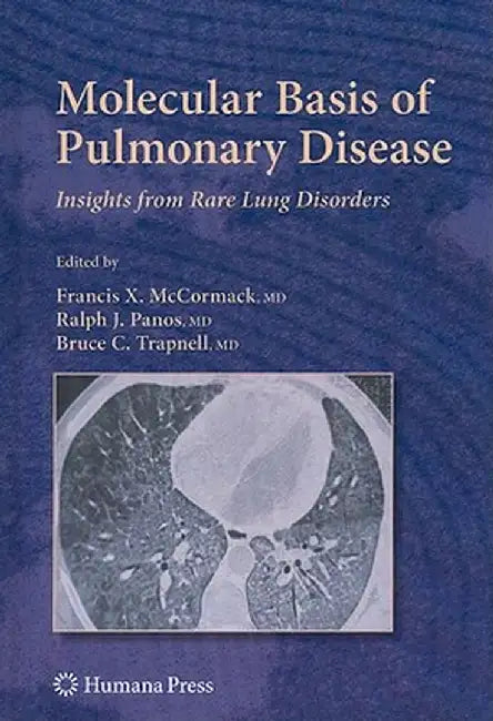 Molecular Basis of Pulmonary Disease: Insights from Rare Lung Disorders by Francis X. McCormack