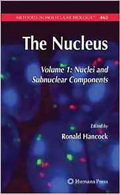 The Nucleus: Nuclei and Subnuclear Components (Vol. 1) by Ronald Hancock