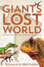 Giants of the Lost World: Dinosaurs and Other Extinct Monsters of South America by Donald R. Prothero
