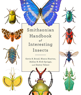 Smithsonian Handbook of Interesting Insects by Blanca Huertas