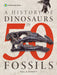 A History of Dinosaurs in 50 Fossils by Paul M. Barrett