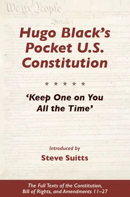 Hugo L. Black's Pocket Constitution: With Introduction by Steve Suitts