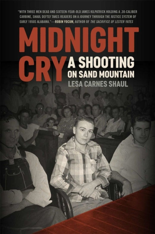 Midnight Cry: A Shooting on Sand Mountain by Lesa Carnes Shaul