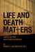 Life and Death Matters: Seeking the Truth about Capital Punishment by Robert L. Baldwin