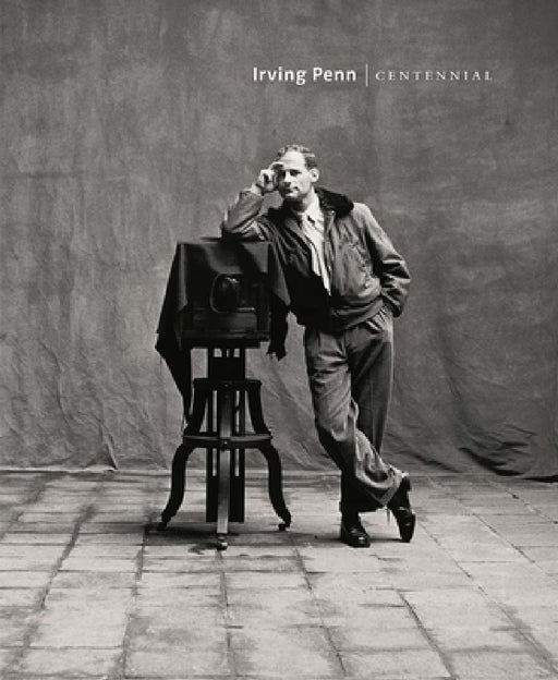 Irving Penn: Centennial by Maria Morris Hambourg