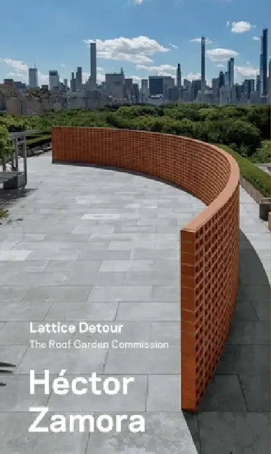 Hector Zamora: Lattice Detour: The Roof Garden Commission by Iria Candela, Paolo Santoscoy