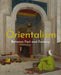 Orientalism: Between Fact and Fantasy by Deniz Beyazit, Maryam Ekhtiar, Asher Ethan Miller