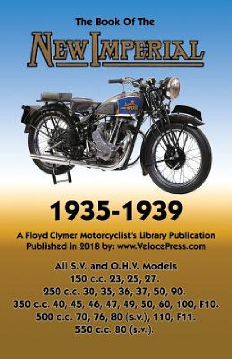 Book of New Imperial (Motorcycles) 1935-1939 All S.V. & O.H.V. Models by W. C. Haycraft, Floyd Clymer, Velocepress