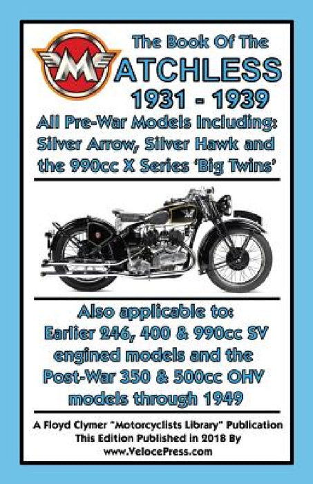BOOK OF THE MATCHLESS 1931-1939 ALL PRE-WAR MODELS 250cc TO 990cc by W. C. Haycraft, Floyd Clymer, Velocepress