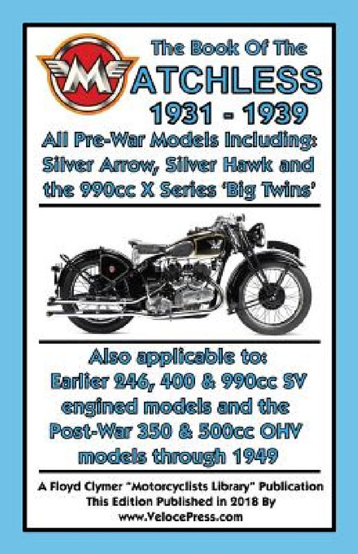 BOOK OF THE MATCHLESS 1931-1939 ALL PRE-WAR MODELS 250cc TO 990cc by W. C. Haycraft, Floyd Clymer, Velocepress