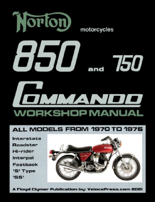 Norton 850 and 750 Commando Workshop Manual All Models from 1970 to 1975 (Part Number 06-5146) by Floyd Clymer, Floyd Clymer, Velocepress