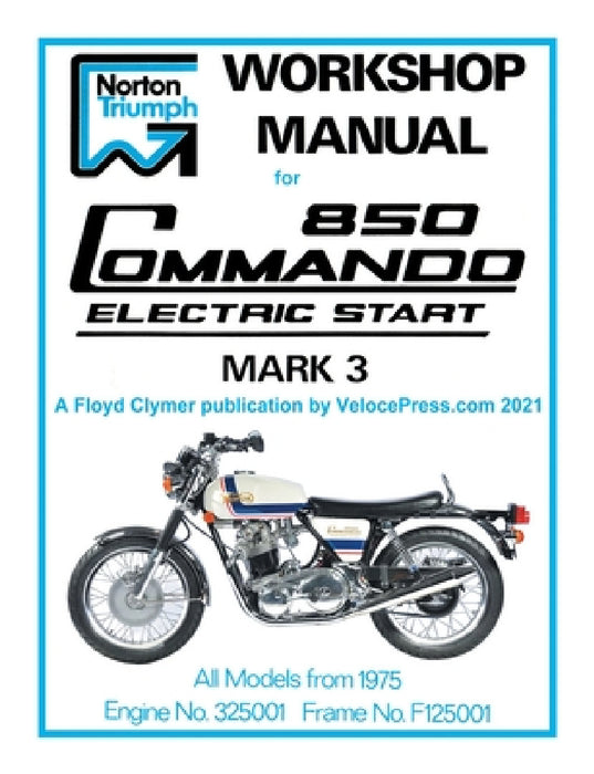 Norton Workshop Manual for 850 Commando Electric Start Mark 3 from 1975 Onwards (Part Number 00-4224) by Floyd Clymer, Floyd Clymer, Velocepress