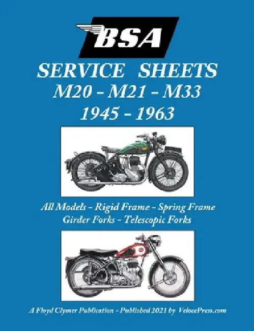 BSA M20, M21 and M33 'Service Sheets' 1945-1963 for All Rigid, Spring Frame, Girder and Telescopic Fork Models by Floyd Clymer