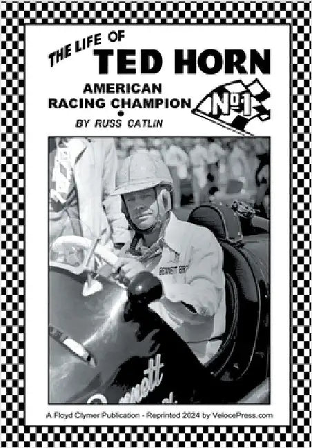 The Life of Ted Horn - American Racing Champion by Catlin, Russ