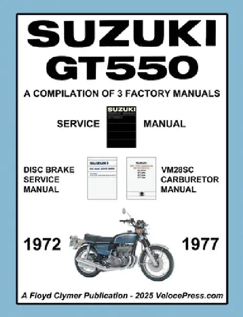 SUZUKI GT550 WORKSHOP MANUAL 1972 to 1977 - A COMPILATION OF 3 ORIGINAL SUZUKI FACTORY MANUALS by Floyd Clymer