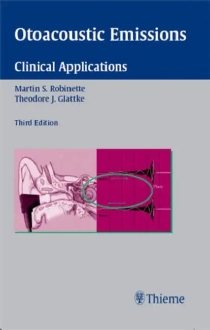 Otoacoustic Emissions: Clinical Applications [With CDROM] by Martin S. Robinette, Theodore J. Glattke