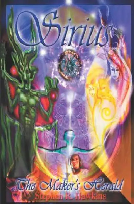 Sirius, The Maker's Herald: Book One of The Sirius Trilogy by Stephen R. Hawkins