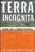 Terra Incognita: Vacant Land and Urban Strategies by Bowman, Bowman, Michael A. Pagano