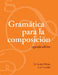 Gramática para la composición: Segunda edición by M. Stanley Whitley, Luis González